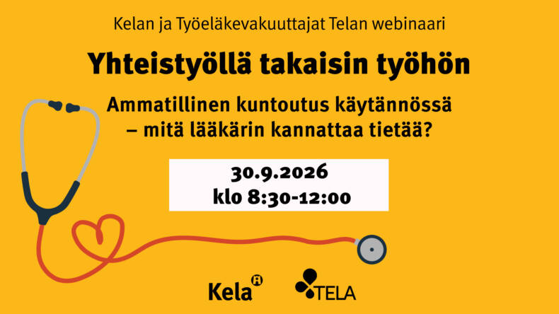 Kelan ja Telan järjestämä lääkäreille suunnattu webinaari ammatillisesta kuntoutuksesta keskiviikkona 30.9. klo 830.-12.00.